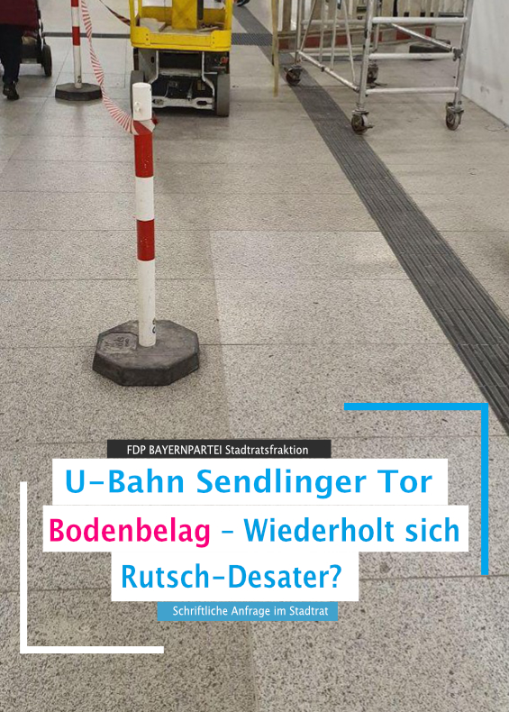 29-05-2020 Schriftliche Anfrage Bodenbelag in der U-Bahn Sendlinger Tor – Wiederholt sich das Rutsch-Desaster vom Stachus?