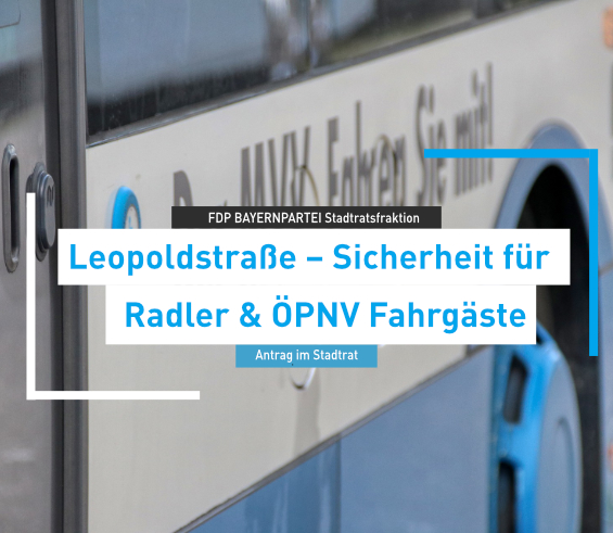 Sicherheit für Radler und ÖPNV Fahrgäste in der Leopoldstraße – FDP BAYERNPARTEI