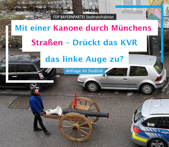 Mit einer Kanone durch Münchens Straßen FDP BAYERNPARTEI München