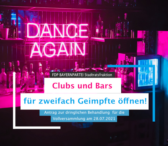 Antrag München Clubs und Bars endlich wieder öffnen